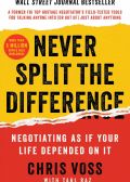 Never Split the Difference: Negotiating As If Your Life Depended On It cover