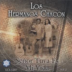 Los Hermanos Chacon - Señor Tuya Es Mi Vida (Vol.2)