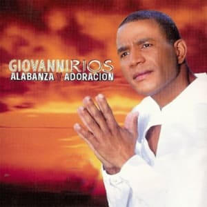 Giovanni Rios - Alabanza y Adoracion