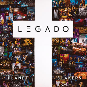 Planetshakers - Legado