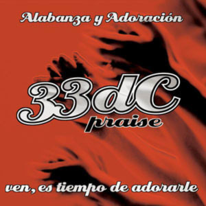33DC - Ven, es tiempo de adorarle