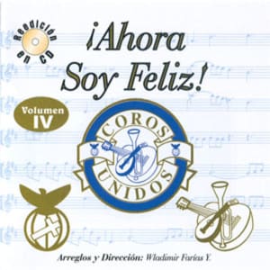 Coros Unidos - ¡Ahora Soy Feliz!