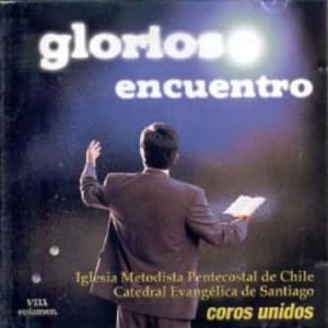 Coros Unidos - Glorioso Encuentro