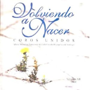 Coros Unidos - Volviendo a Nacer