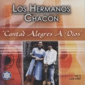 Los Hermanos Chacon - Cantad Alegres a Dios (Vol.4)