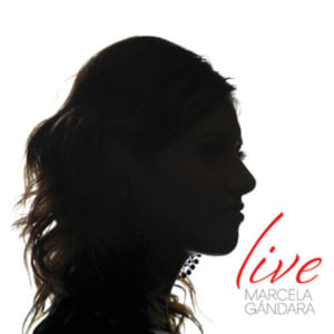 Marcela Gandara - Live