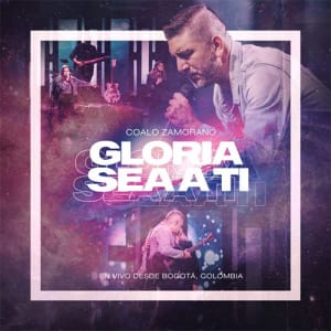 Coalo Zamorano - Gloria sea a ti