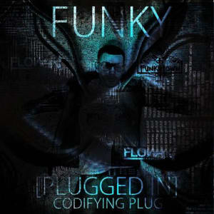 Funky - Plugged In (CODIFYING PLUG)