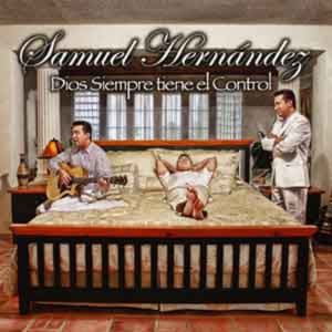 Samuel Hernandez - Dios Siempre Tiene El Control