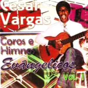 Coros e Himnos Evangelicos (Vol.1) - Cesar Vargas