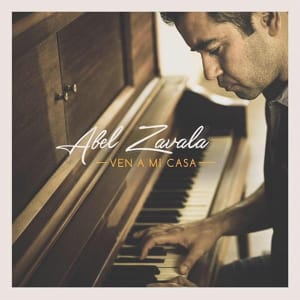 Ven A Mi Casa - Abel Zavala
