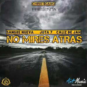 Christ Gang - No mires atrás feat. Sangre Nueva, Jota 7 & Caliz Jah (Single)