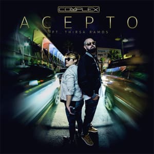 Dj Complex - Acepto (Ft Thirsa Ramos) (Single)