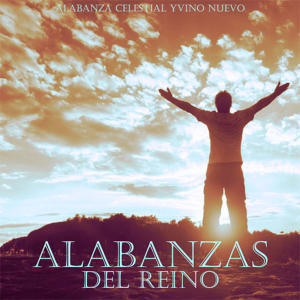 Alabanza Celestial - Alabanzas del Reino