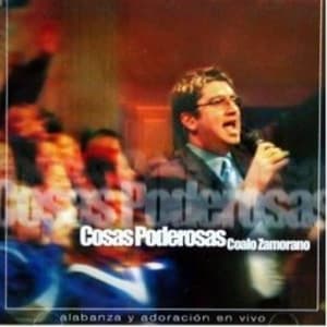 Coalo Zamorano - Cosas Poderosas