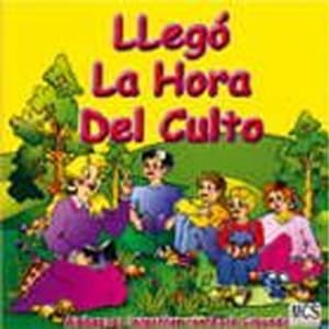 Cantos Infantiles - Llego la Hora del Culto