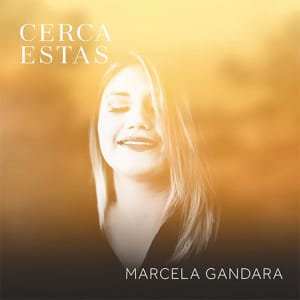 Marcela Gandara - Cerca Estás (Single)