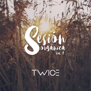 Twice - Sesión Orgánica (Vol. 2)