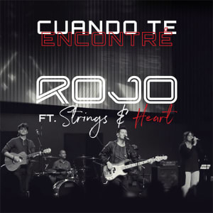 Rojo - Cuando Te Encontré (feat. Strings and Heart) (En Vivo) (Single)