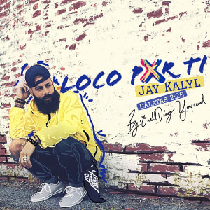 Jay Kalyl - Loco Por Ti (Single)