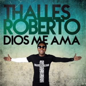 Thalles Roberto - Dios me ama