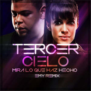 Tercer Cielo - Mira Lo Que Haz Hecho (Emy Remix)