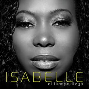 Isabelle Valdez - El Tiempo Llego
