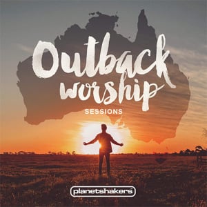 Planetshakers - Outback Worship Sessions