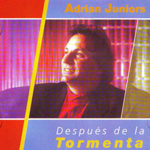 Adrián Juniors - Despues de la tormenta