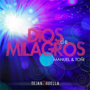Manuel y Toñi - Dios de Milagros