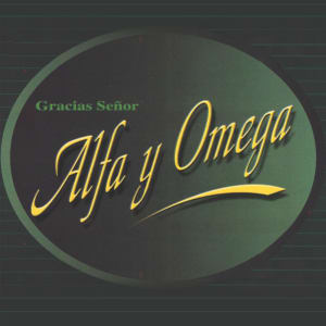 Alfa y Omega - Gracias Señor (Volumen 1)