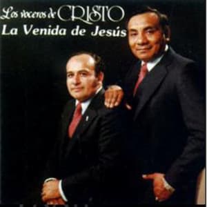 Los Voceros de Cristo - La Venida de Jesús