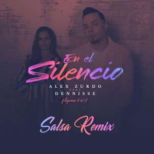 Alex Zurdo - En El Silencio (Salsa Remix) (Feat. Dennise) (Single)