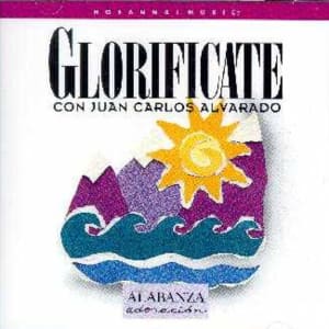 Juan Carlos Alvarado - Glorificate