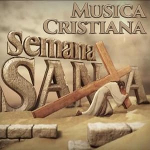 Música Cristiana para Semana Santa
