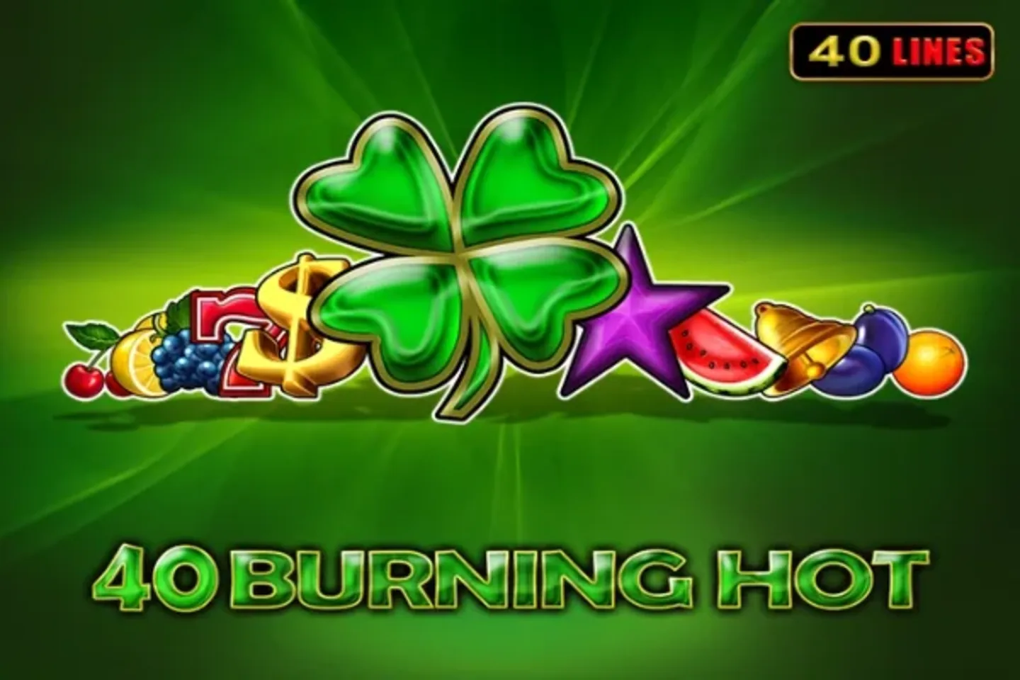 40 Burning Hot by Amusnet Interactive - Demo & Top Casinos