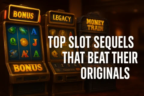 Top Slot Sequels That Outperformed the Originals