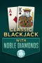 Classic Blackjack with Noble Diamonds