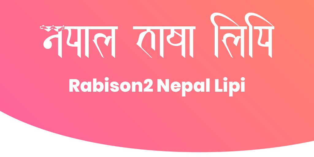 Rabison2 Nepal Lipi - Nepal Bhasa (Newari) Font Rabison2 Nepal Lipi - Nepal Bhasa (Newari) Font