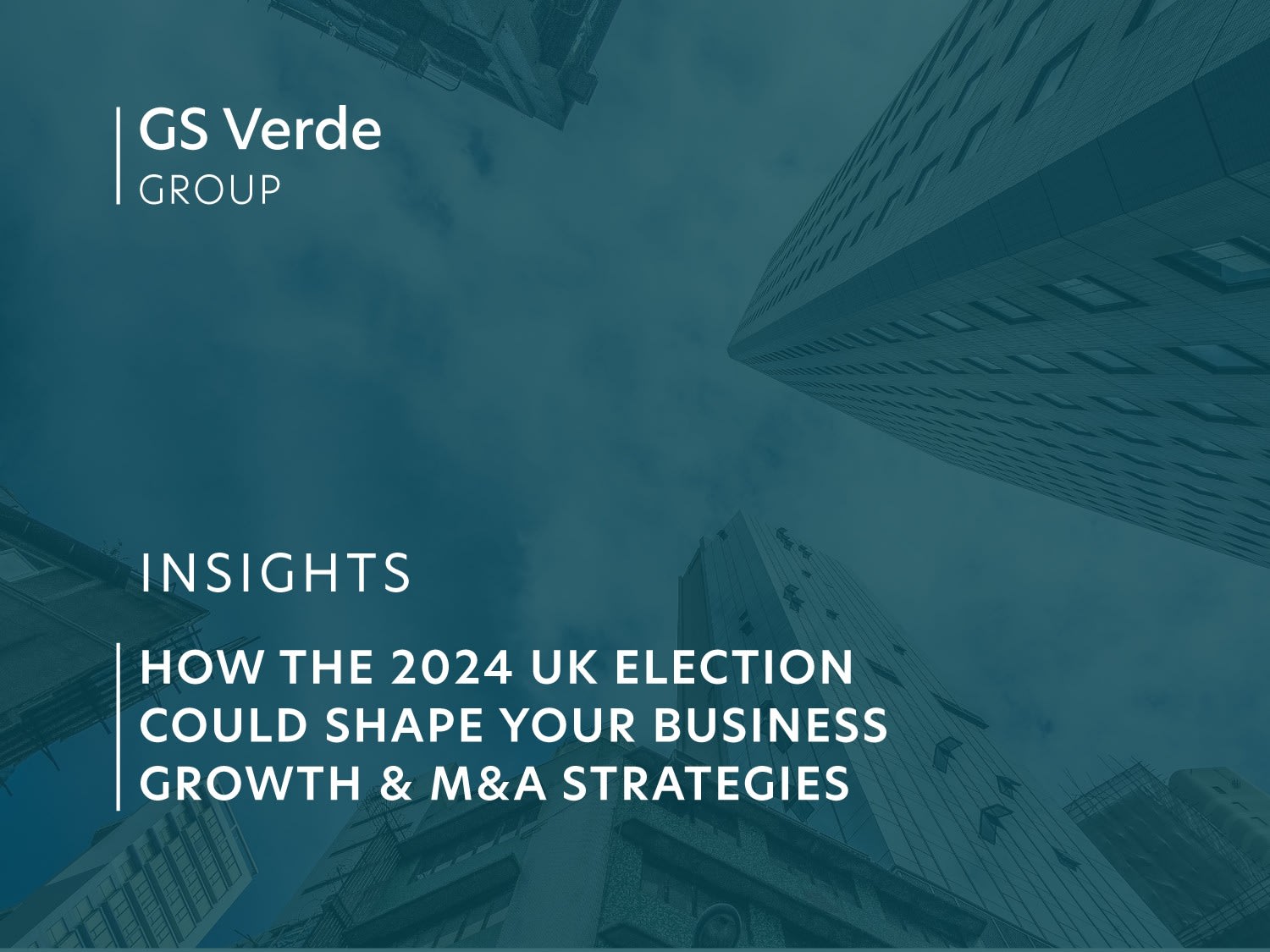 How the 2024 UK Election Could Shape Your Business Growth and M&A Strategies 
