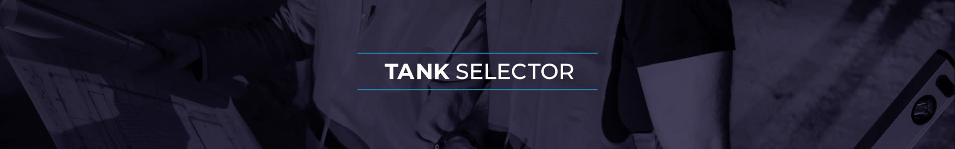 Tank Selector | Purewater Storage Ltd | GRP | Water Storage Tanks | One piece | Two Piece | Sectional | Enclosures | Combination Units | Nationwide