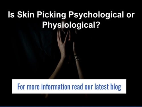 Is Skin Picking Physiological or Psychological?
