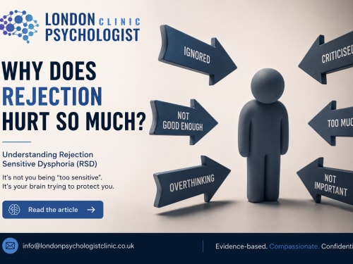 Why Does Rejection Hurt So Much? | London Psychologist Clinic | Chartered London Psychologist | CBT Coaching Harley Street | Psychology Counselling Harley Street