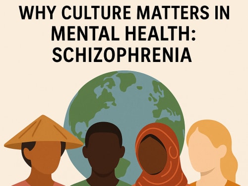 🌍 Why Culture Matters in Mental Health: Schizophrenia