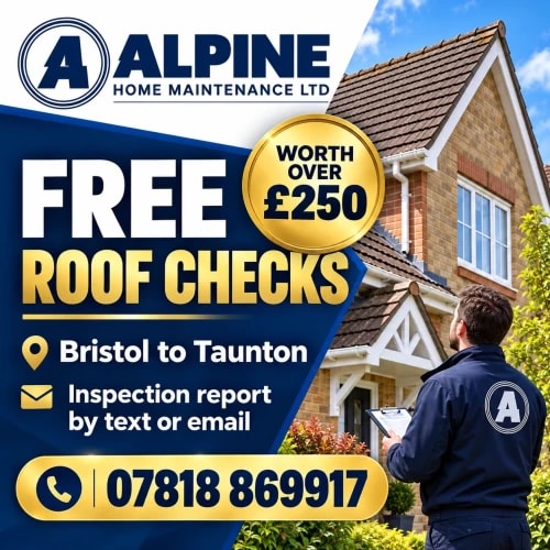 Alpine Home Maintenance Ltd free roof checks from Bristol to Taunton, with inspection reports sent by text or email