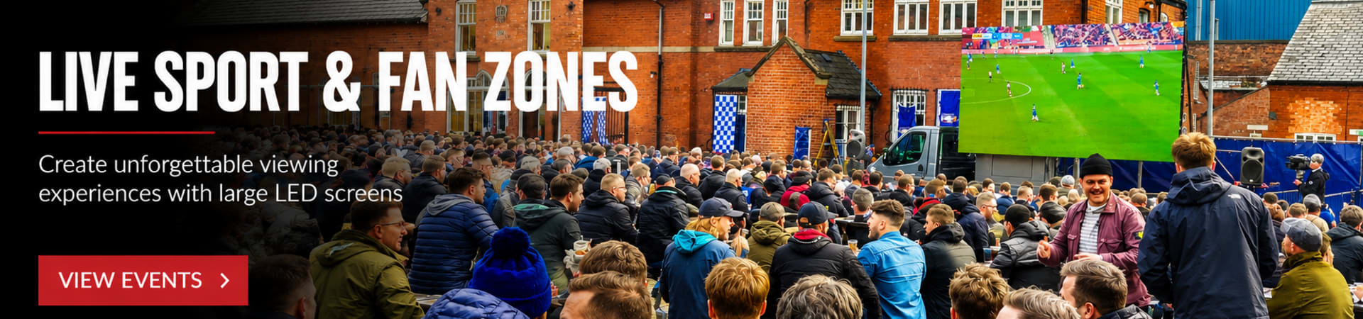 LED event screen hire for sports screenings, fan zones and live audience experiences throughout the UK.