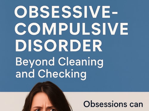 OCD Beyond Checking and Cleaning