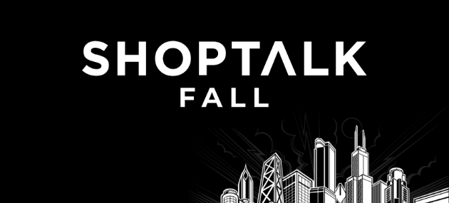 Shoptalk Fall | Chicago 17-19 September