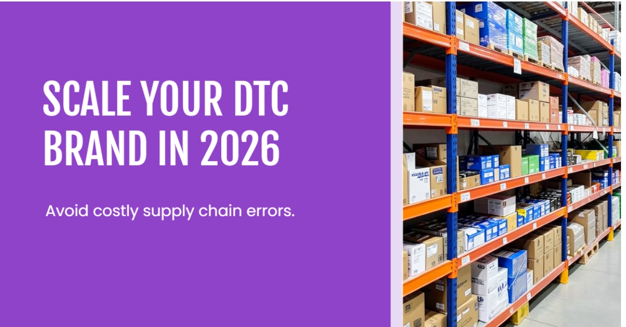 4 Common Supply Chain Mistakes DTC Brands Make When Scaling