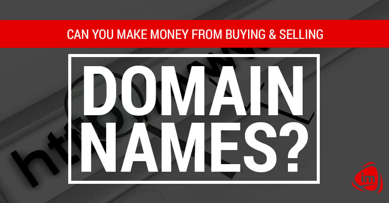 Can you make money from buying and selling domain names? Can you make money from buying and selling domain names?